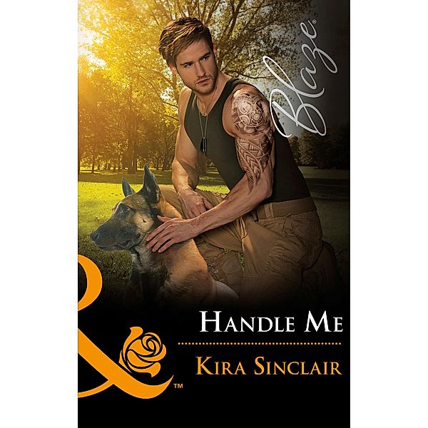 Handle Me (Mills & Boon Blaze) (Uniformly Hot!, Book 71) / Mills & Boon Blaze, Kira Sinclair