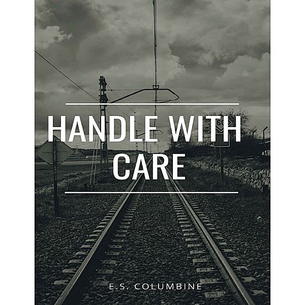 Handle With Care, E.S. Columbine