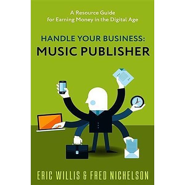 Handle Your Business: Music Publisher, Eric Willis