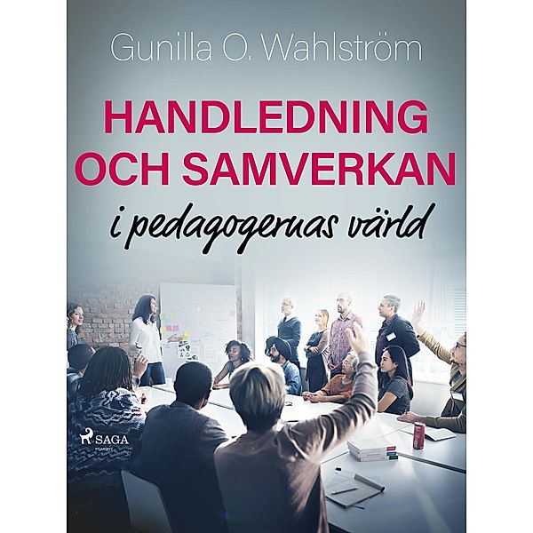 Handledning och samverkan i pedagogernas värld, Gunilla O. Wahlström