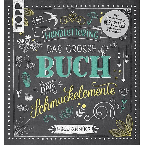 Handlettering. Das große Buch der Schmuckelemente, Frau Annika