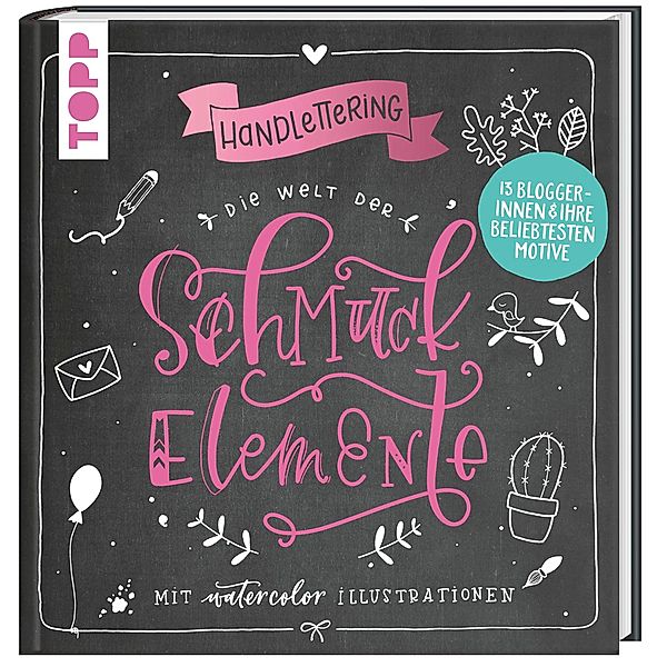 Handlettering. Die Welt der Schmuckelemente, Kirsten Klenner, Ludmila Blum, Dots and stripes, Sabina Wieners, Petra Heider, Petra Mayer, Kirsten Albers, Christin Stapff, Frau Liebling, Nathalie Güllü, Sandra Mesas, Judith Ohlmes, Frau Annika