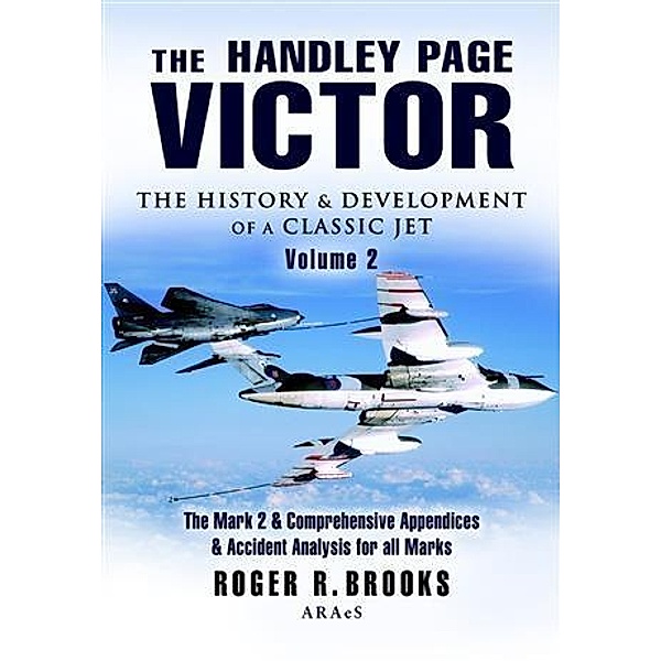 Handley Page Victor - Volume 2, Roger Brooks