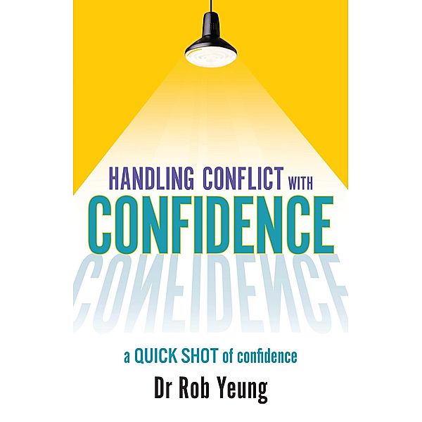 Handling conflict with Confidence, Rob Yeung