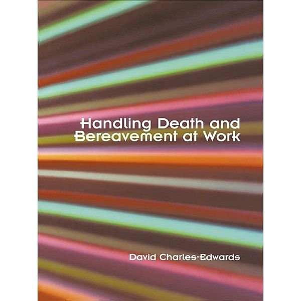 Handling Death and Bereavement at Work, David Charles-Edwards