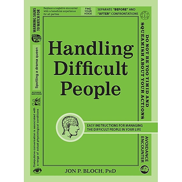 Handling Difficult People, Jon P Bloch