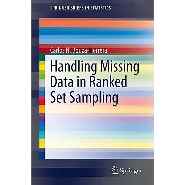 Handling Missing Data in Ranked Set Sampling / SpringerBriefs in Statistics, Carlos N. Bouza-Herrera
