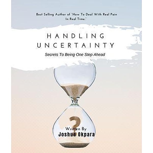 Handling Uncertainty, Joshua Okpara