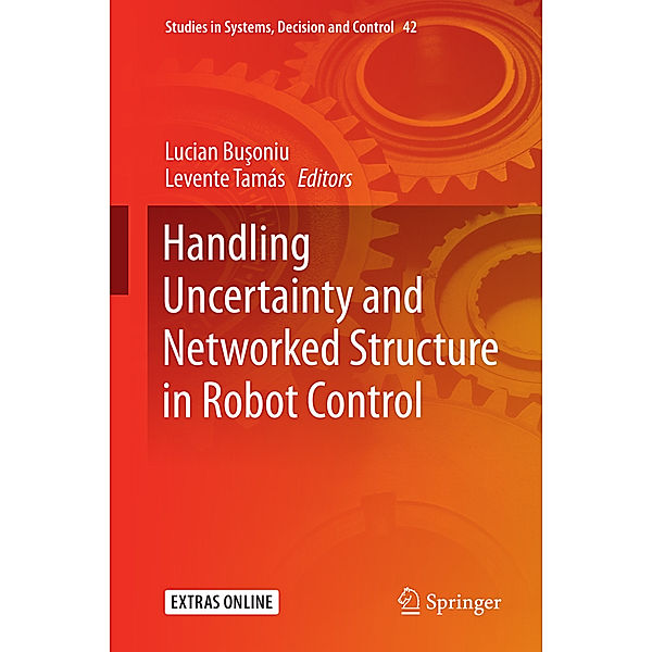 Handling Uncertainty and Networked Structure in Robot Control