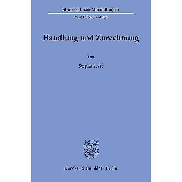 Handlung und Zurechnung., Stephan Ast