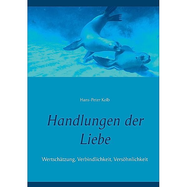 Handlungen der Liebe, Hans-Peter Kolb