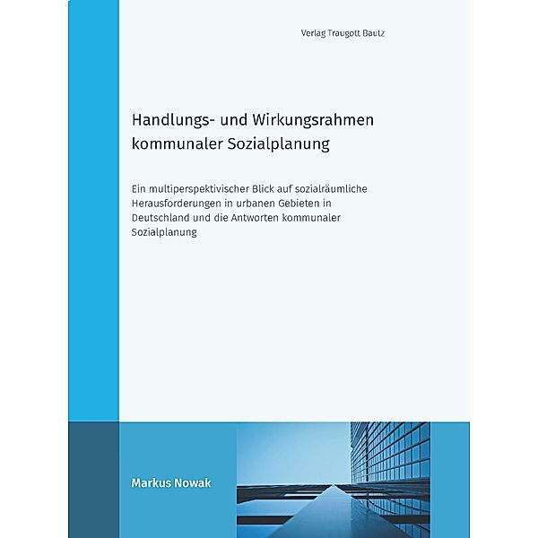 Handlungs- und Wirkungsrahmen kommunaler Sozialplanung, Markus Nowak