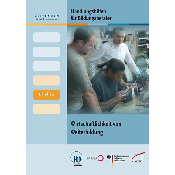 Handlungshilfen für Bildungsberater: Wirtschaftlichkeit von Weiterbildung / Leitfaden für die Bildungspraxis Bd.24, Sonja Löffelmann