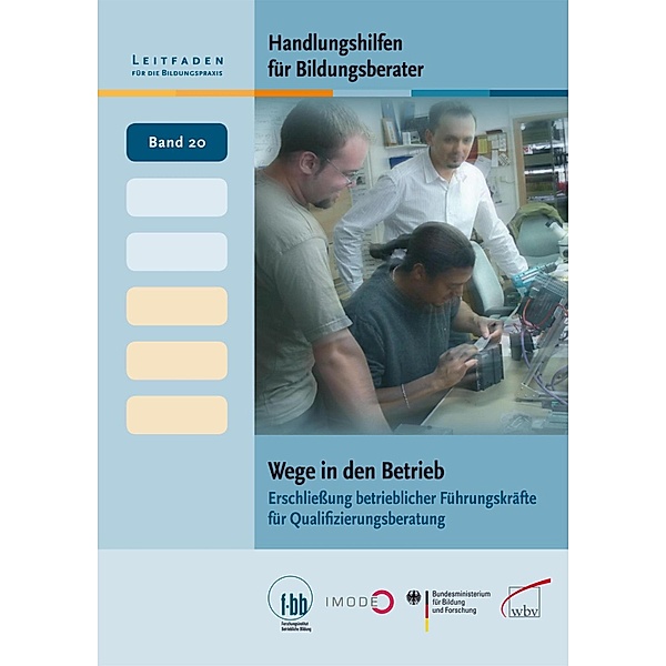 Handlungshilfen für Bildungsberater: Wege in den Betrieb / Leitfaden für die Bildungspraxis Bd.20, Andreas Hinz