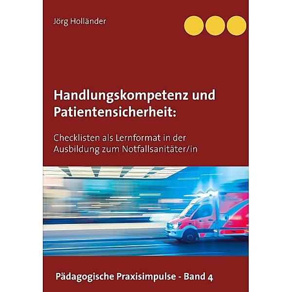 Handlungskompetenz und  Patientensicherheit, Jörg Holländer