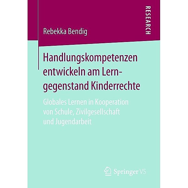 Handlungskompetenzen entwickeln am Lerngegenstand Kinderrechte, Rebekka Bendig