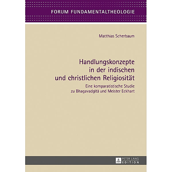 Handlungskonzepte in der indischen und christlichen Religiosität, Matthias Scherbaum