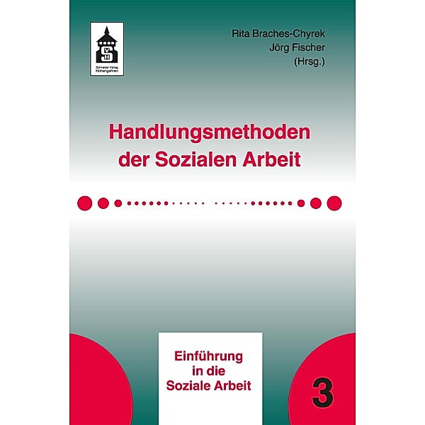 Handlungsmethoden der Sozialen Arbeit / Einführung in die Soziale Arbeit Bd.3