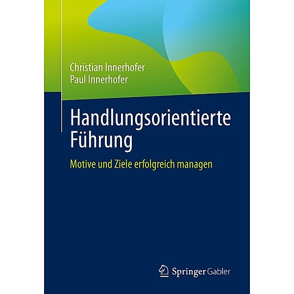 Handlungsorientierte Führung, Christian Innerhofer, Paul Innerhofer