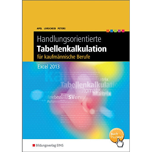 Handlungsorientierte Tabellenkalkulation für kaufmännische Berufe, Olaf Apel, Stefan Lorscheid, Markus Peters