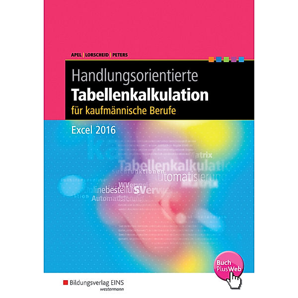 Handlungsorientierte Tabellenkalkulation für kaufmännische Berufe, Olaf Apel, Stefan Lorscheid, Markus Peters