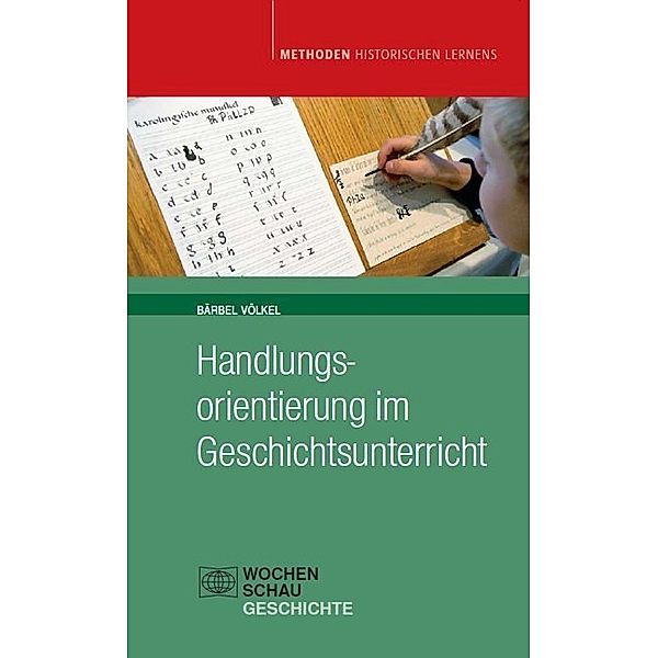 Handlungsorientierung im Geschichtsunterricht, Bärbel Völkel