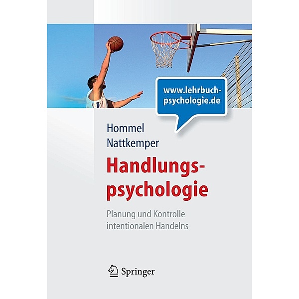 Handlungspsychologie. Planung und Kontrolle intentionalen Handelns / Springer-Lehrbuch, Bernhard Hommel, Dieter Nattkemper