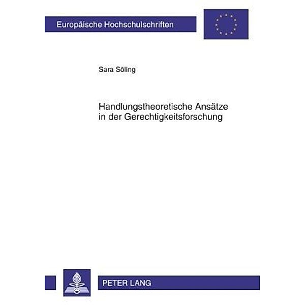 Handlungstheoretische Ansätze in der Gerechtigkeitsforschung, Sara Söling