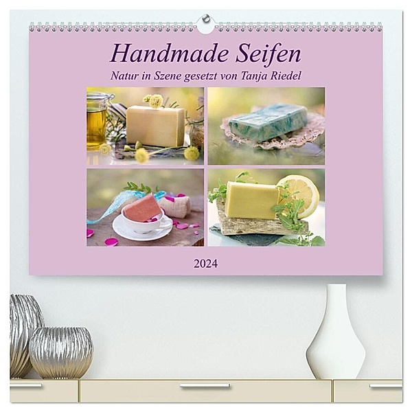 Handmade Seifen - Natur in Szene gesetzt (hochwertiger Premium Wandkalender 2024 DIN A2 quer), Kunstdruck in Hochglanz, Tanja Riedel