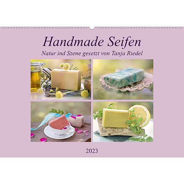 Handmade Seifen - Natur in Szene gesetztCH-Version  (Wandkalender 2023 DIN A2 quer), Tanja Riedel