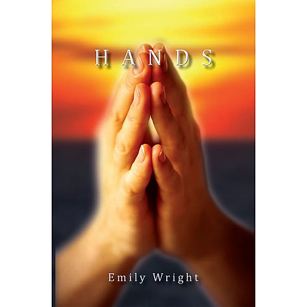 Hands, Emily S. Wright