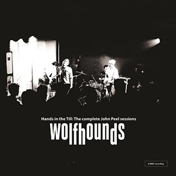 Hands In The Till: The Complete John Peel Sessions (Vinyl), The Wolfhounds