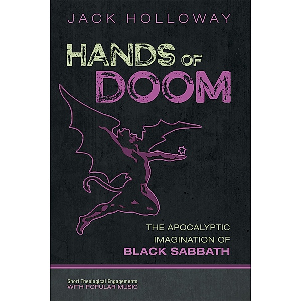 Hands of Doom / Short Theological Engagements with Popular Music, Jack Holloway