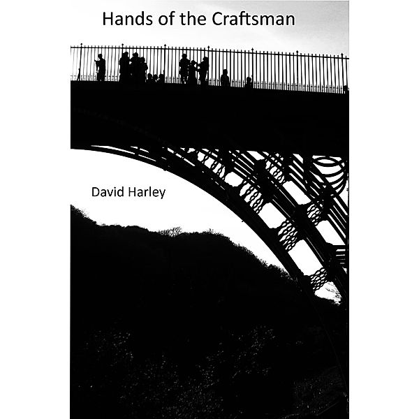 Hands of the Craftsman (David Harley: Words & Music, #2) / David Harley: Words & Music, David Harley