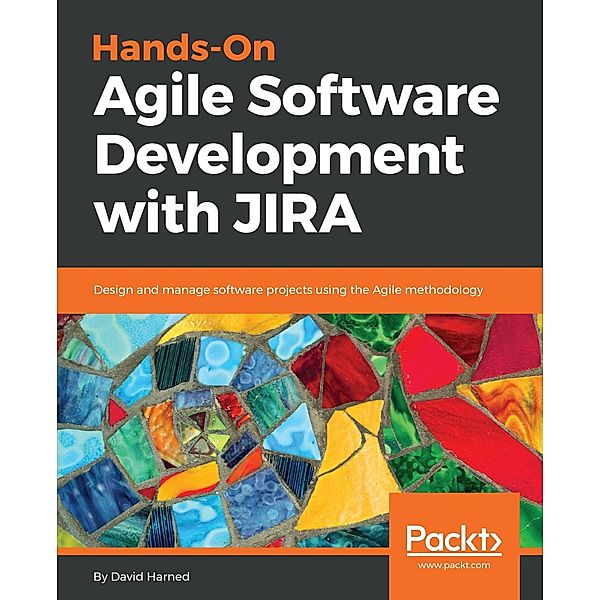 Hands-On Agile Software Development with JIRA, David Harned