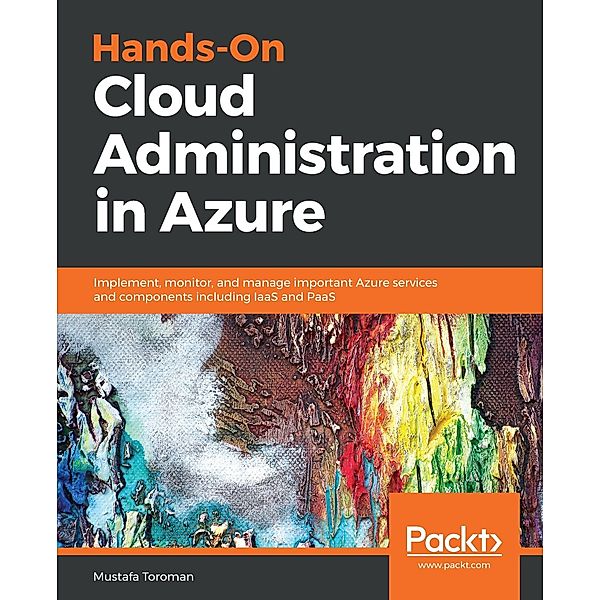 Hands-On Cloud Administration in Azure, Toroman Mustafa Toroman