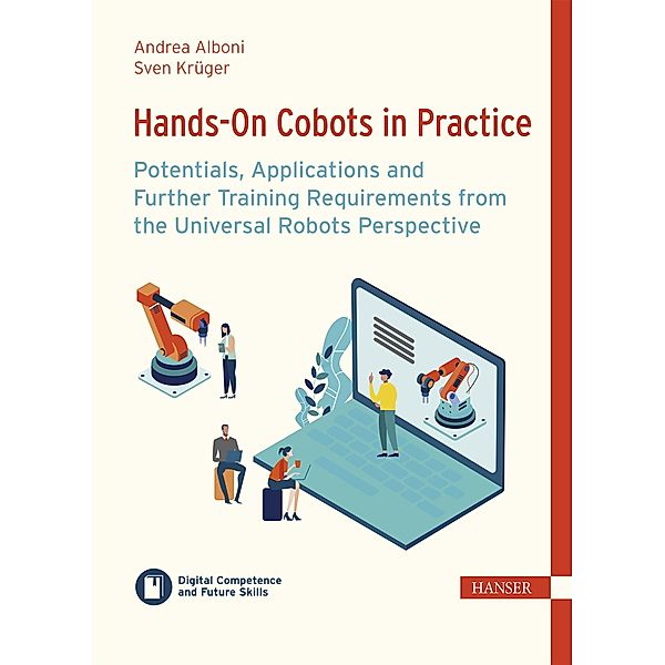 Hands-On Cobots in Practice: Potentials, Applications and Further Training Requirements from the Universal Robots Perspective, Andrea Alboni, Sven Krüger