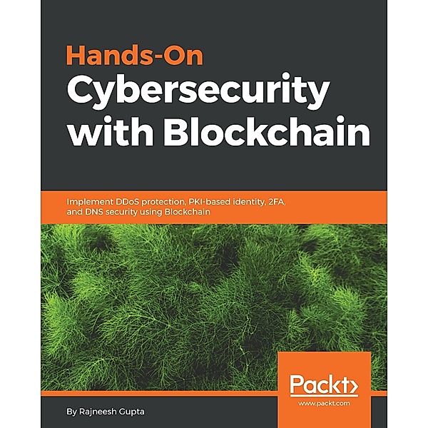 Hands-On Cybersecurity with Blockchain, Rajneesh Gupta