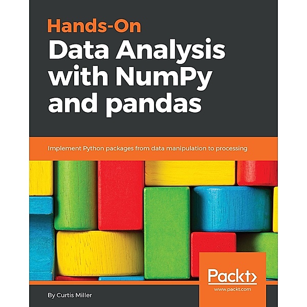 Hands-On Data Analysis with NumPy and pandas, Miller Curtis Miller