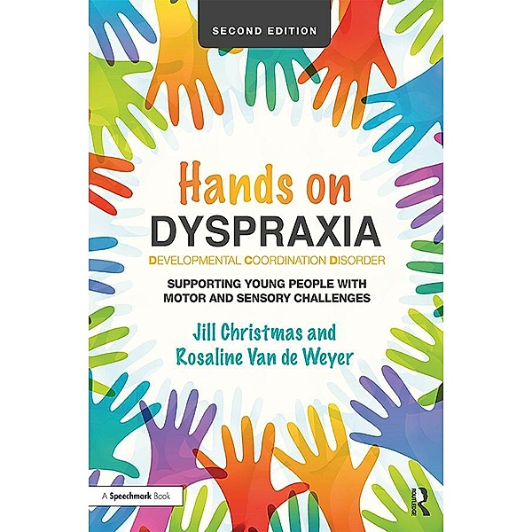 Hands on Dyspraxia: Developmental Coordination Disorder, Jill Christmas, Rosaline van de Weyer