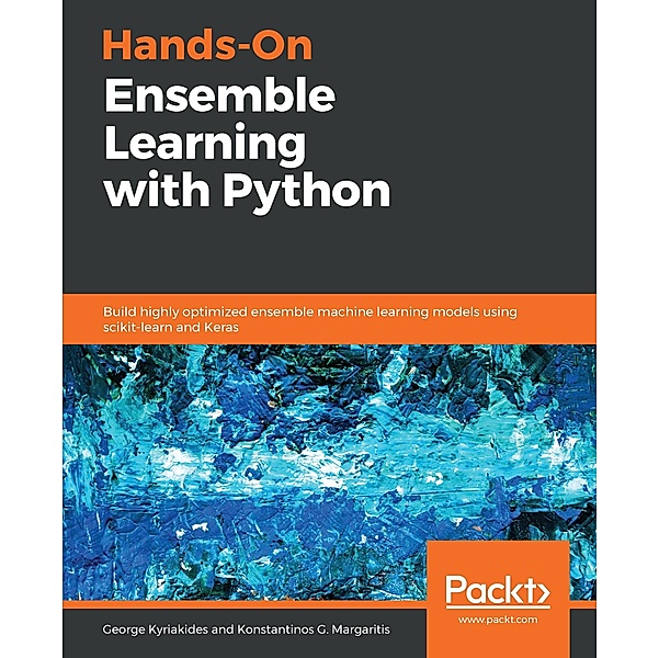 Hands-On Ensemble Learning with Python, Kyriakides George Kyriakides
