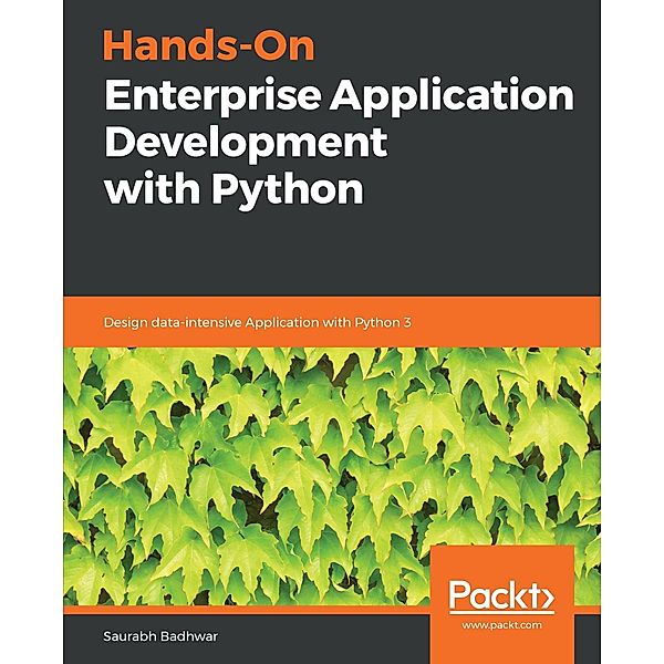 Hands-On Enterprise Application Development with Python, Saurabh Badhwar