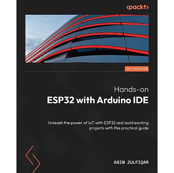 Hands-on ESP32 with Arduino IDE, Asim Zulfiqar