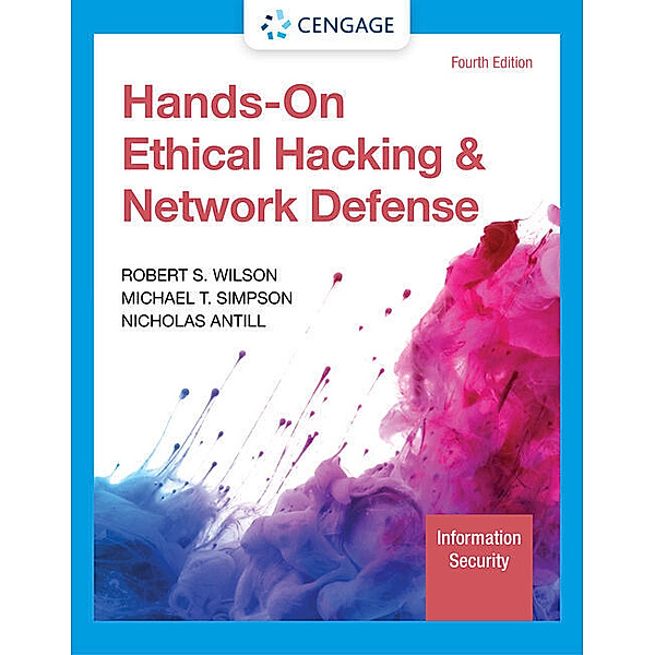 Hands-On Ethical Hacking and Network Defense, Rob Wilson, Michael Simpson, Nicholas Antill