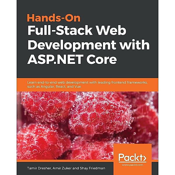 Hands-On Full-Stack Web Development with ASP.NET Core, Tamir Dresher