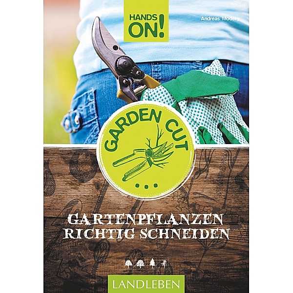 Hands On! Garden Cut / Landleben, Andreas Modery