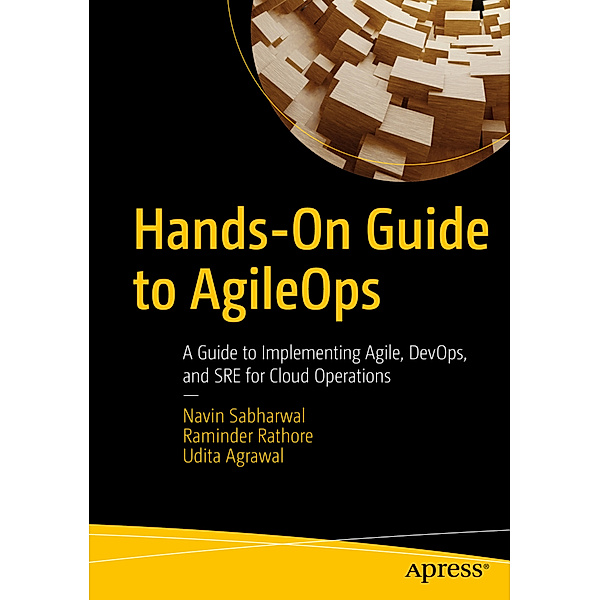 Hands-On Guide to AgileOps, Navin Sabharwal, Raminder Rathore, Udita Agrawal