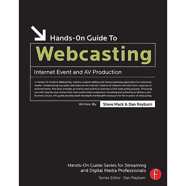 Hands-On Guide to Webcasting, Steve Mack, Dan Rayburn