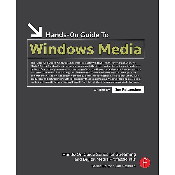 Hands-On Guide to Windows Media, Joe Follansbee