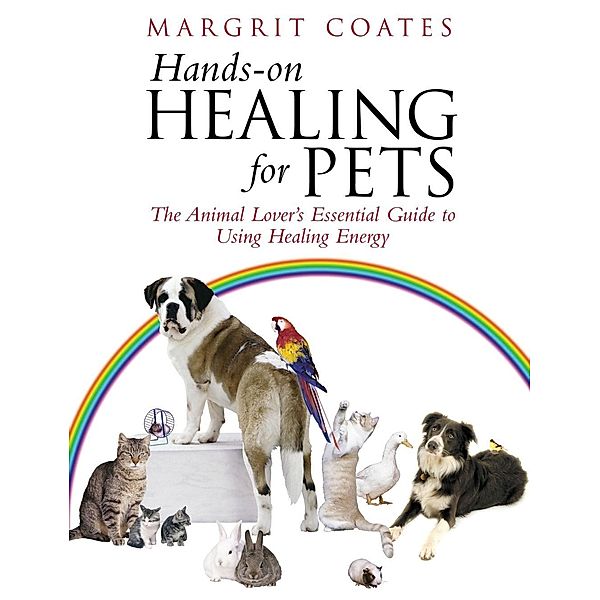 Hands-On Healing For Pets, Margrit Coates